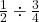 \frac{1}{2}\div\frac{3}{4}