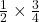 \frac{1}{2}\times\frac{3}{4}